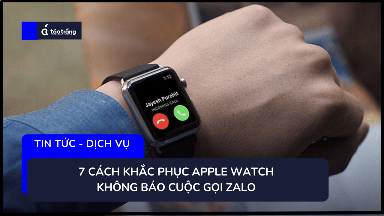 apple-watch-khong-thong-bao-cuoc-goi-zalo 