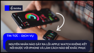 loi-apple-watch-khong-ket-noi-duoc-voi-iphone