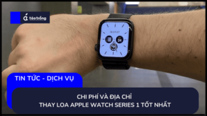 thay-loa-apple-watch-series-1