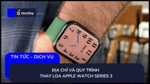 thay-loa-apple-watch-series-2