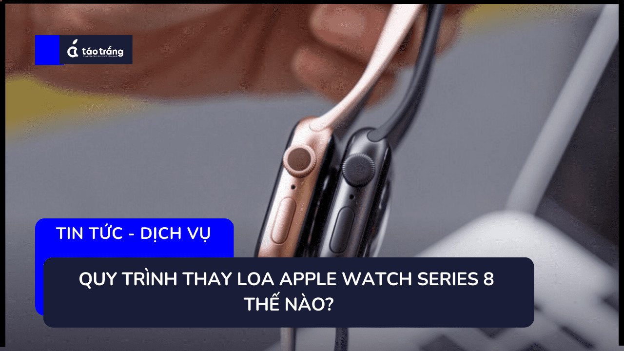 thay-loa-apple-watch-series-8