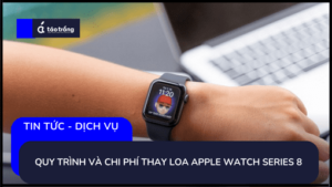 thay-loa-apple-watch-series-8