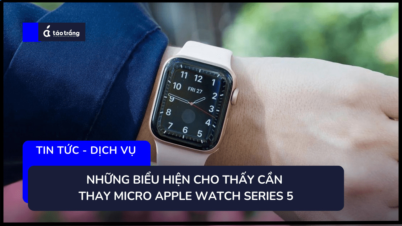 thay-micro-apple-watch-series-5