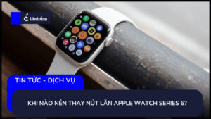 thay-nut-lan-apple-watch-series-6