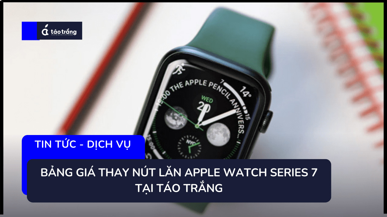 thay-nut-lan-apple-watch-series-7 