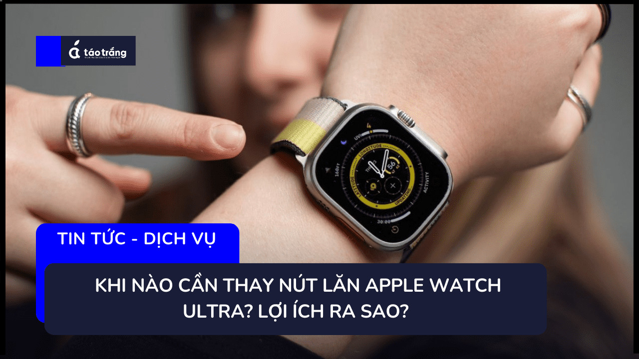 thay-nut-lan-apple-watch-ultra