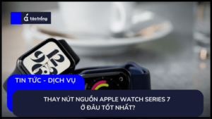 thay-nut-nguon-apple-watch-series-7