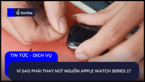 vi-sao-phai-thay-nut-nguon-apple-watch-series-1