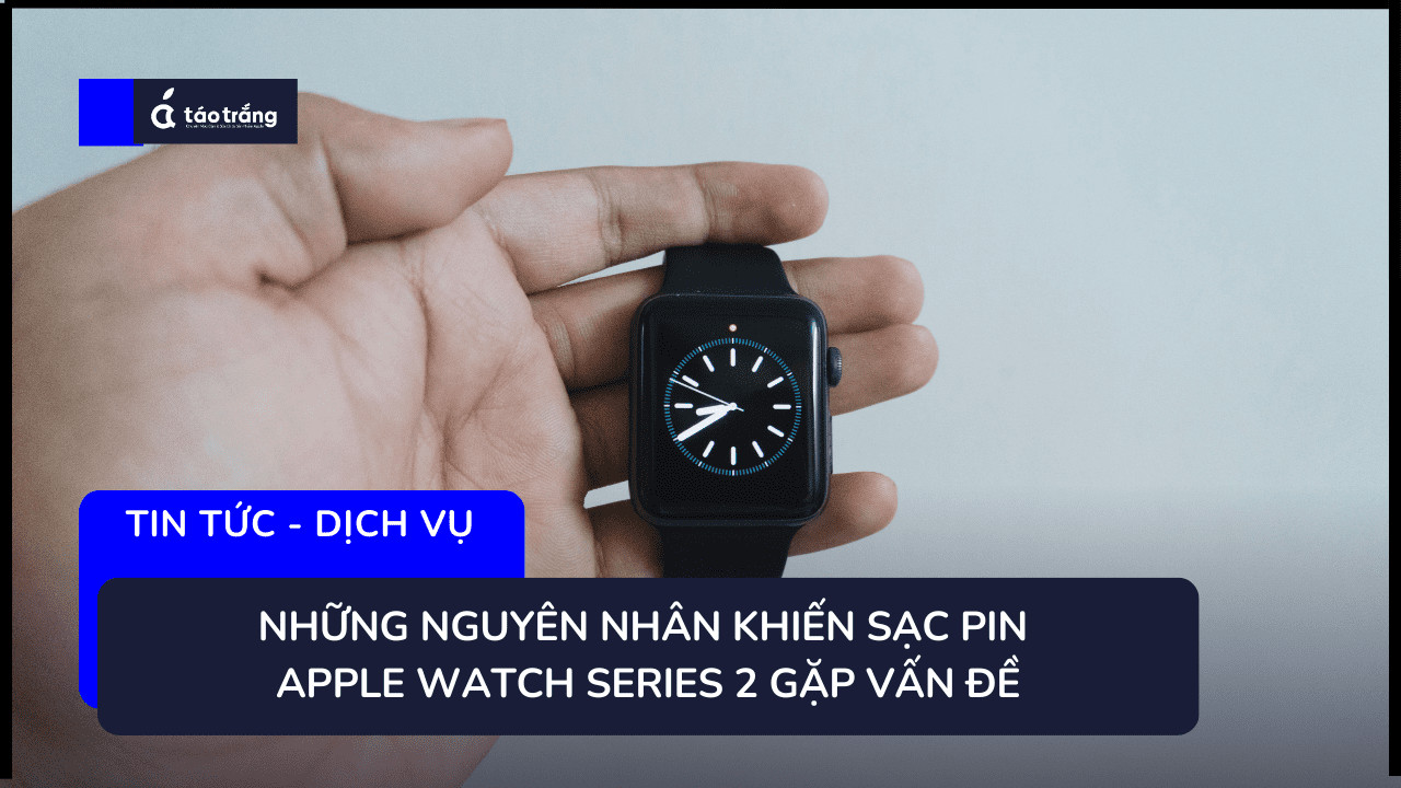 sua-sac-pin-apple-watch-series-2