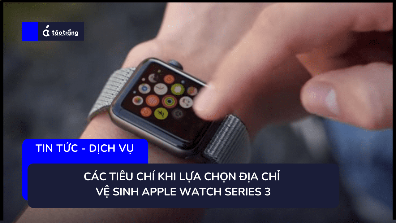 Bảng giá vệ sinh Apple Watch series 2