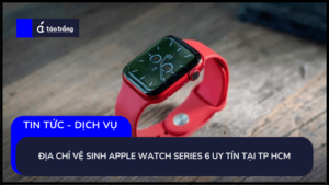 ve-sinh-apple-watch-series-6