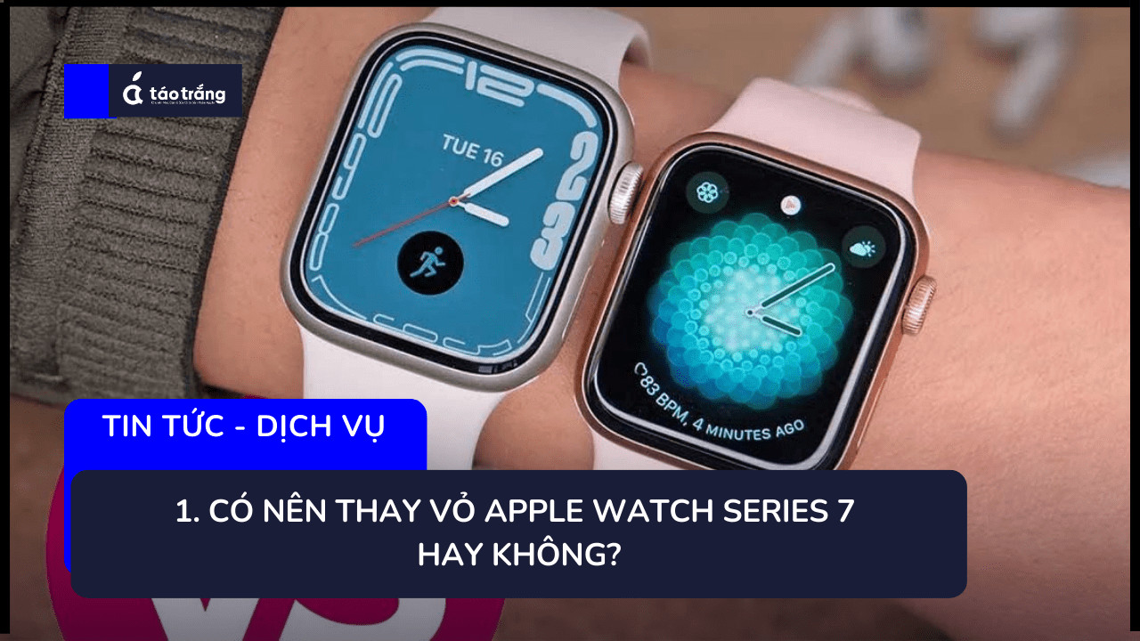 thay-vo-apple-watch-series-7