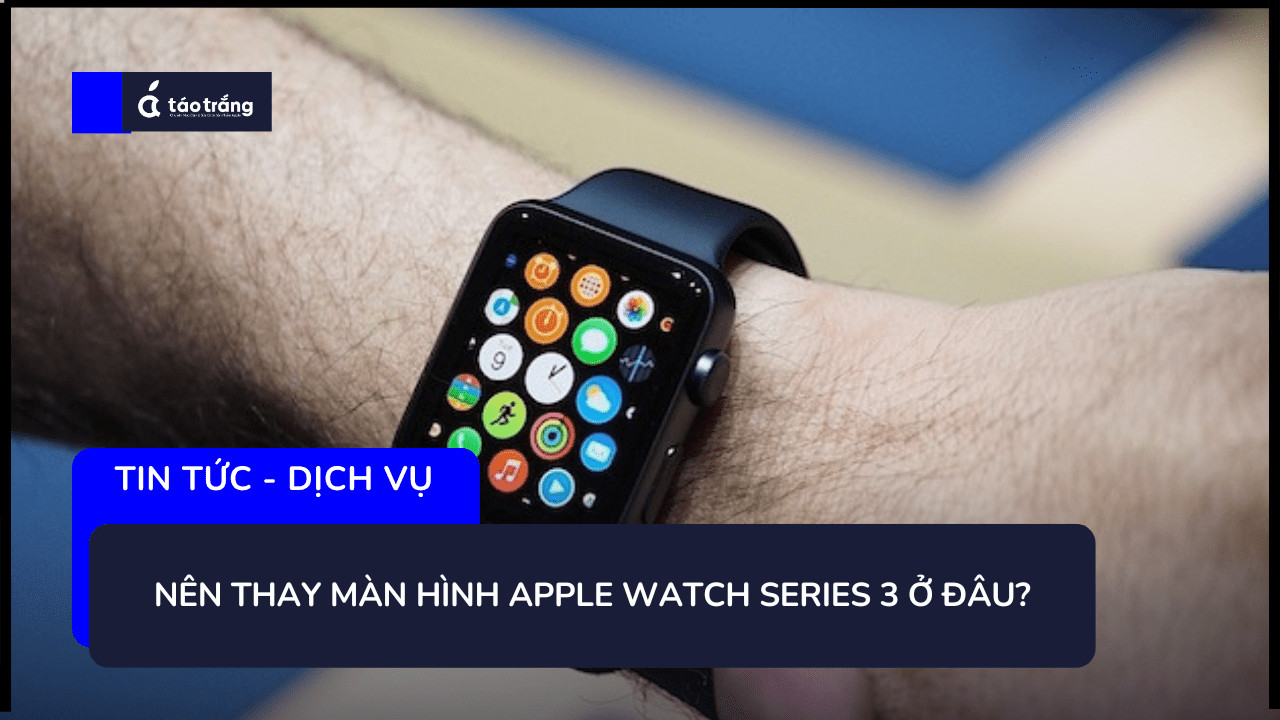 thay-man-hinh-apple-watch-series-3