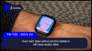 thay-mat-kinh-apple-watch-series-6
