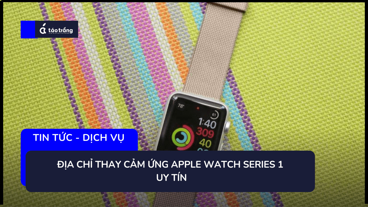 thay-cam-ung-apple-watch-series-1 (1)