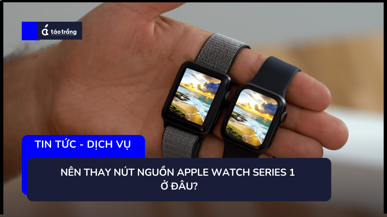 thay-nut-nguon-apple-watch-series-1