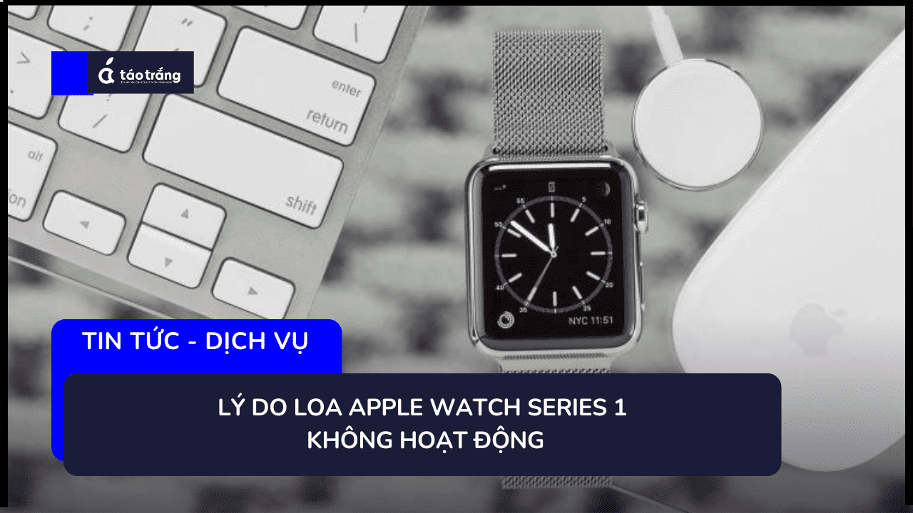 gia-thay-loa-apple-watch-series-1-moi-nhat