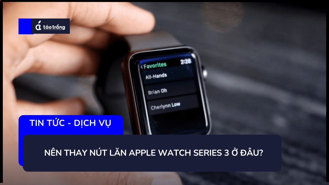 thay-nut-lan-apple-watch-series-3-o-dau-uy-tin (1)