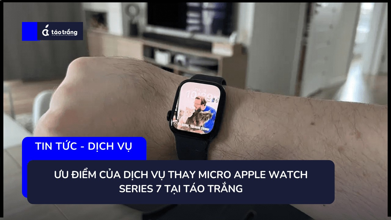 dia-chi-thay-micro-apple-watch-series-7-uy-tin