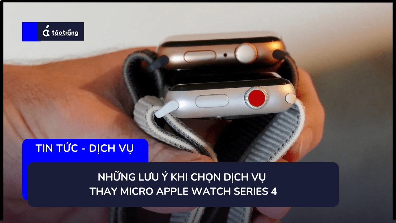 thay-micro-apple-watch-series-4 (1)