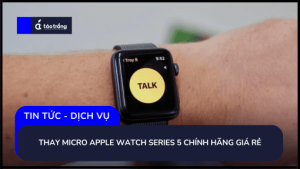 thay-micro-apple-watch-series-5-lay-ngay