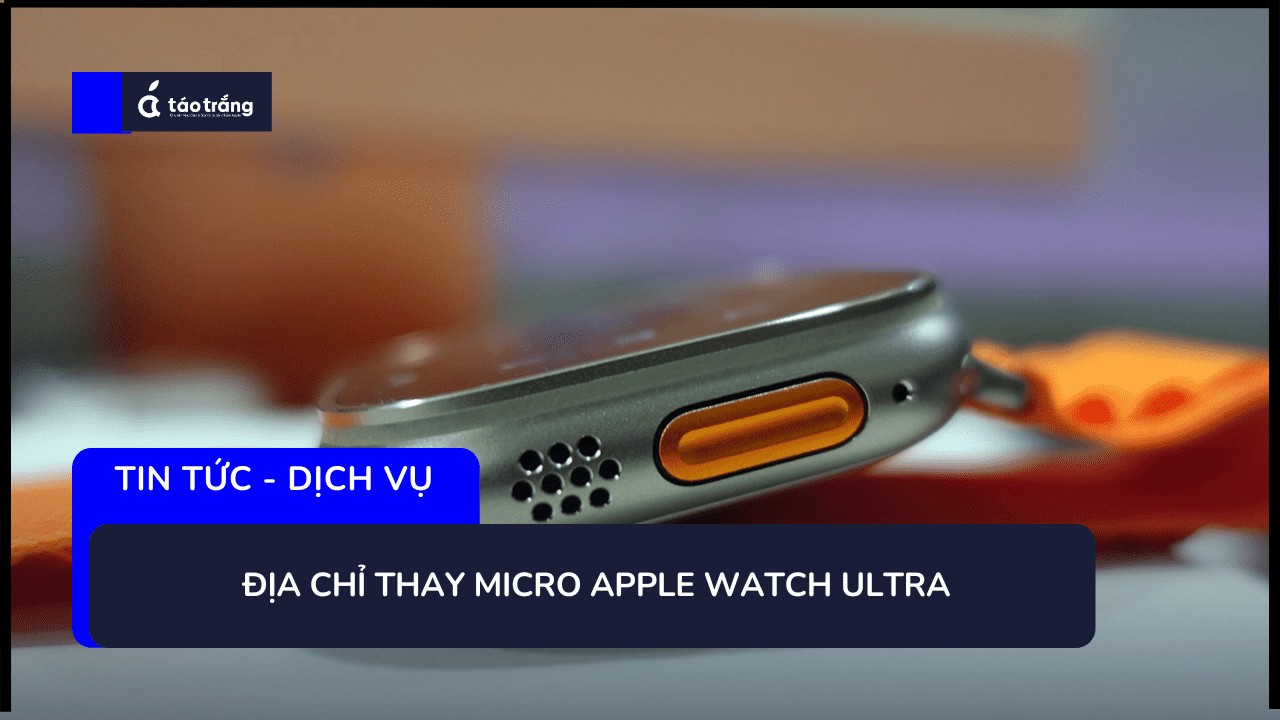 thay-micro-apple-watch-ultra (1)