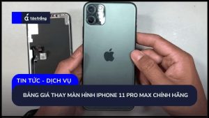 bang-gia-thay-man-hinh-iphone-11-pro-max-chinh-hang (1)