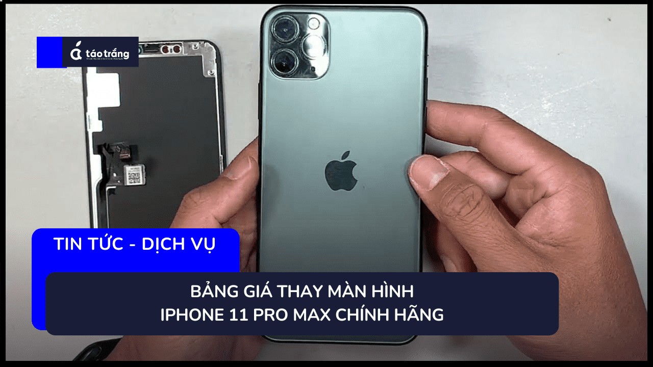 bang-gia-thay-man-hinh-iphone-11-pro-max-chinh-hang (1)