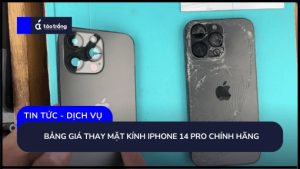 bang-gia-thay-mat-kinh-iphone-14-pro-chinh-hang (1)