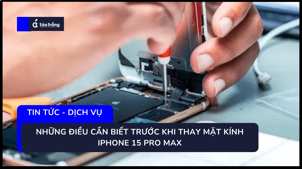 bang-gia-thay-mat-kinh-iphone-15-pro-max-chinh-hang (2)