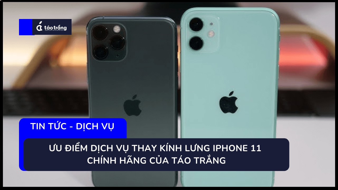 bang-gia-thay-kinh-lung-iphone-11-chinh-hang (1)