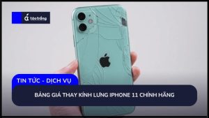 bang-gia-thay-kinh-lung-iphone-11-chinh-hang (1)