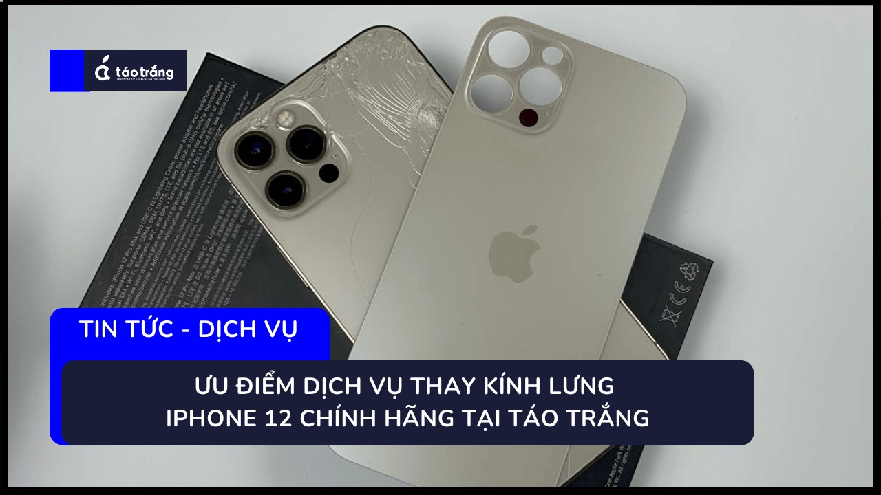 bang-gia-thay-kinh-lung-iphone-12-chinh-hang (1)