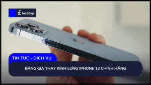 bang-gia-thay-kinh-lung-iphone-13-chinh-hang (2)