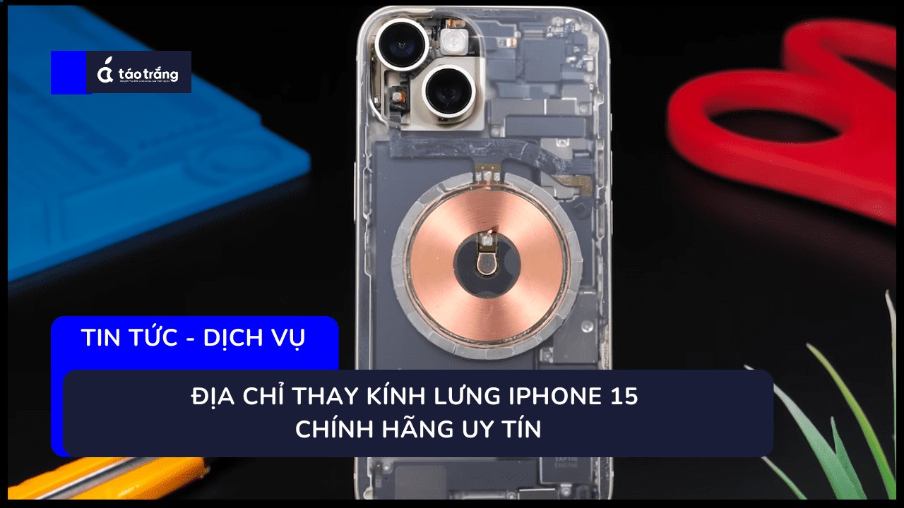 bang-gia-thay-kinh-lung-iphone-15-chinh-hang (2)