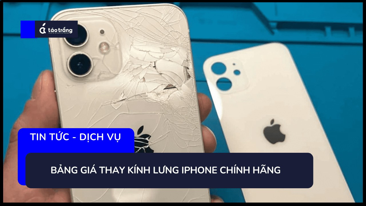 bang-gia-thay-kinh-lung-iphone-chinh-hang (1)