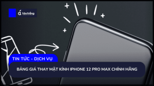 bang-gia-thay-mat-kinh-iphone-12-chinh-hang (1)