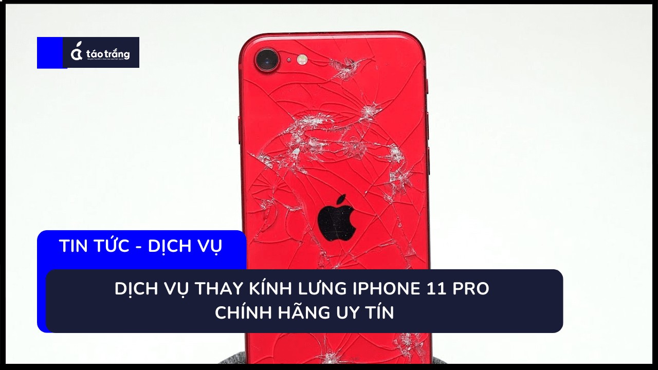 bang-gia-thay-kinh-lung-iphone-11-pro-chinh-hang (1)