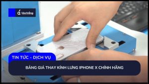 bang-gia-thay-kinh-lung-iphone-x-chinh-hang