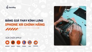 bang-gia-thay-kinh-lung-iphone-xr-chinh-hang (3)