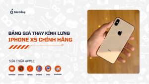 bang-gia-thay-kinh-lung-iphone-xs-chinh-hang (1)