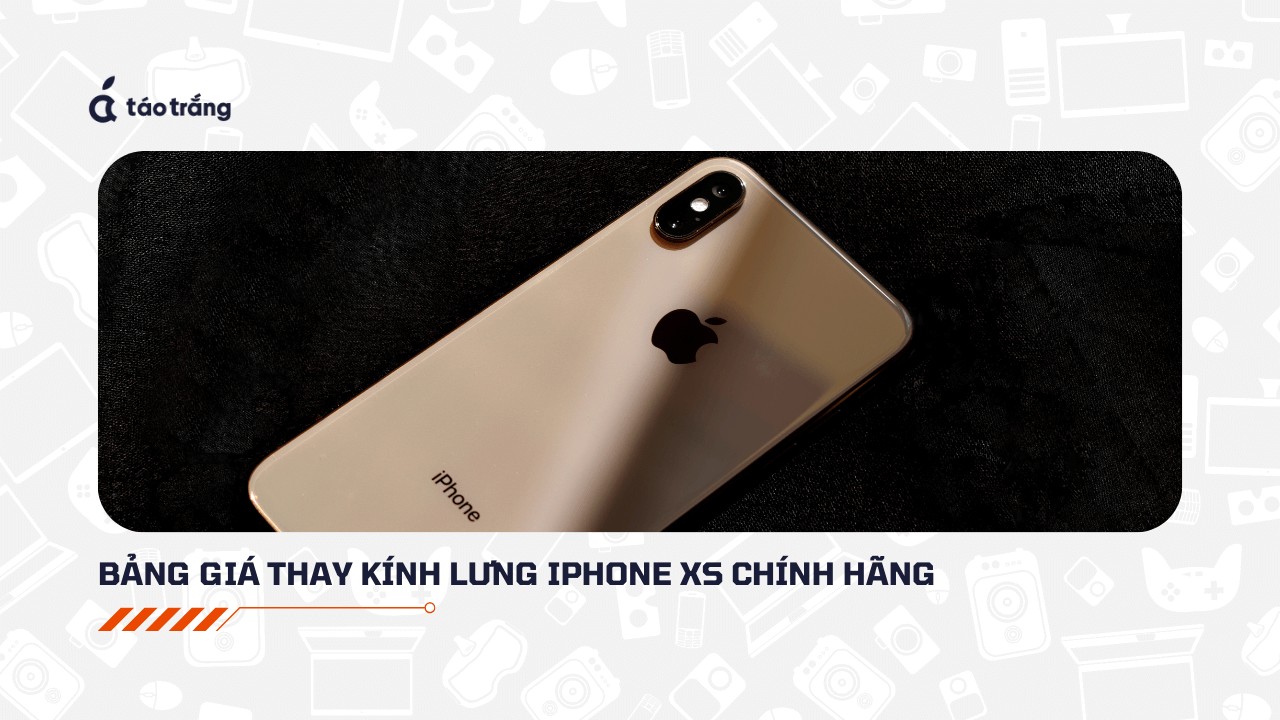 bang-gia-thay-kinh-lung-iphone-xs-chinh-hang (1)