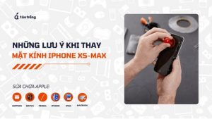 thay-mat-kinh-iphone-xs-max-nhung-luu-y (3)