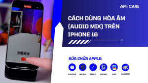 Audio-Mix-Tren-iPhone-16 (1)